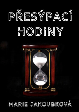 Přesýpací hodiny - Marie Jakoubková