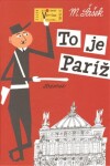 To je Paríž Miroslav Šašek