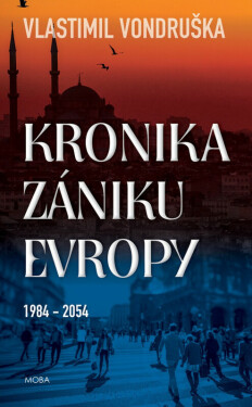 Kronika zániku Evropy (poškozená) - Vlastimil Vondruška