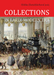 Collections in Early Modern Era - Eliška (ed.) Zlatohlávková