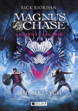 Magnus Chase a bohovia Asgardu – Loď mŕtvych - Rick Riordan - e-kniha