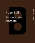 Tenderenda fantasta Hugo Ball