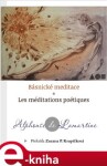 Básnické meditace / Les Méditations poétiques - Alphonse De Lamartine e-kniha