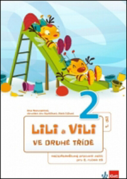 Lili a Vili 2 - Ve druhé třídě - Mezipředmětový pracovní sešit - Dita Nastoupilová