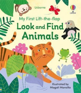 My First Lift-the-flap Look and Find Animals - Felicity Brooks
