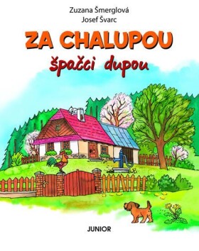 Za chalupou špačci dupou - Zuzana Šmerglová