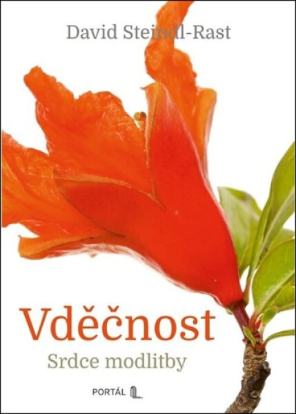 Vděčnost - Srdce modlitby - David Steindl-Rast