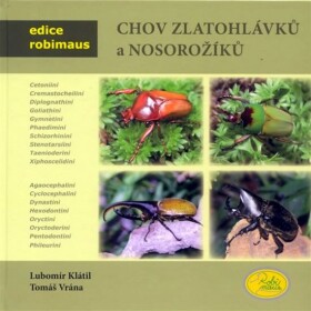 Chov zlatohlávků a nosorožíků - Edice Robimaus - Lubomír Klátil