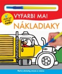 Vyfarbi ma! Nákladiaky - Hannah Mitchel; Will Putnam; Kylie Hamley