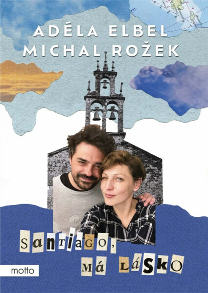 Santiago, má lásko - Elbel Adéla, Michal Rožek