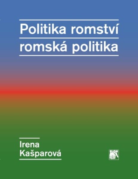 Politika romství – romská politika - Irena Kašparová - e-kniha