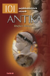 Antika - 101 nejdůležitějších otázek - Stefan Rebenich