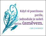 Magnet na lednici - Když tě postihnou potíže, jednoduše je zažeň svým úsměvem - Sri Chinmoy