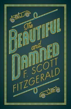 The Beautiful and Damned - Francis Scott Fitzgerald