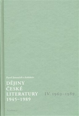 Dějiny české literatury 1945–1989 Pavel Janoušek