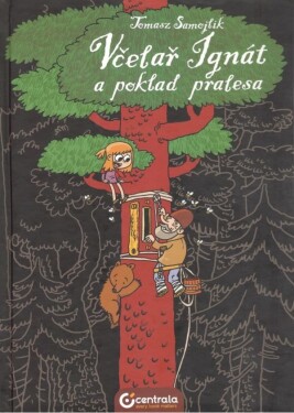 Včelař Ignát poklad pralesa Tomasz Samojlik