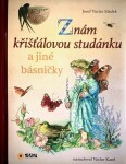 Znám křišťálovou studánku a jiné básničky - Josef Václav Sládek