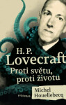 Lovecraft: Proti světu, Proti životu Michel Houellebecq