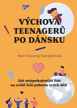 Výchova teenagerů po dánsku Sandahlová Iben Dissingová