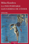 La Insuportable Lleugeresa De L´esser Milan Kundera