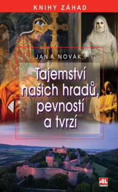 Tajemství našich hradů, zámků a tvrzí - Jan Antonín Novák - e-kniha