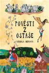 Pověsti Ostaše Vendula Berková