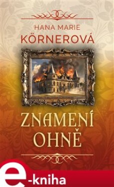 Znamení ohně - Hana Marie Körnerová e-kniha