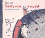 Šišatý švec myšut Pavel Šrut