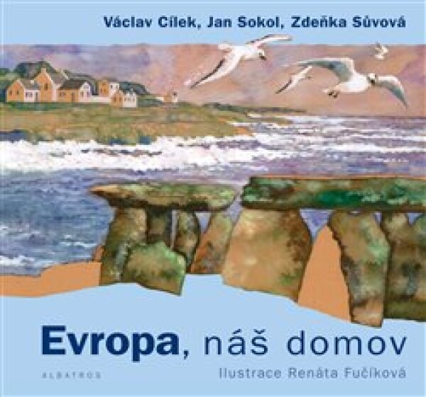 Evropa, náš domov - Václav Cílek, Jan Sokol, Zdeňka Sůvová