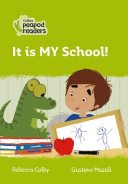 Collins Peapod Readers - Level 2 – It is MY School! - Colby Rebecca