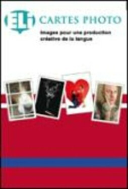 ELI Photo cartes - Images pour un usage créatif du français - kolektiv autorů