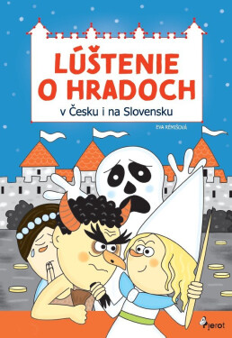 Lúštenie o hradoch v Čechách aj na Slovenskuý (slovensky) - Eva Rémišová