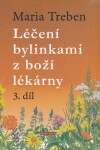 Léčení bylinkami z boží lékárny 3. díl - Maria Treben