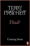 Thud!: (Discworld Novel 34): from the bestselling series that inspired BBC´s The Watch, 1. vydání - Terry Pratchett