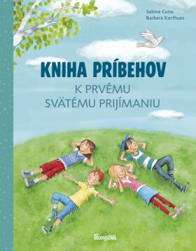 Kniha príbehov k prvému svätému prijímaniu (slovensky) - Sabine Cuno