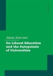 On Liberal Education and the Autopoiesis of Universities - Jakub Jirsa