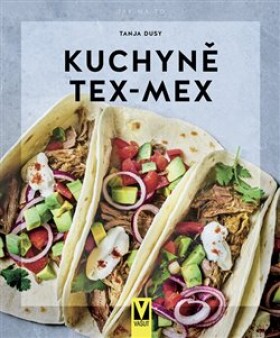 Kuchyně Tex-Mex Tanja Dusyová