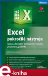 Excel – pokročilé nástroje. funkce, marka, databáze, kontingenční tabulky, prezentace, příklady - Marek Laurenčík e-kniha