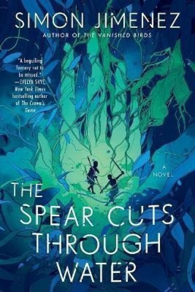 The Spear Cuts Through Water - Simon Jimenez