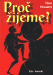 Proč žijeme? Tibor Novotný