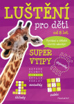 Luštění pro děti od 8 let - Super vtipy, 1. vydání - Kateřina Šípková