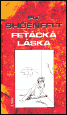 Feťácká láska (váz.) Phil Shoenfelt,