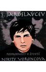 Podrobnosti o životě Nikity Voroncova - S. Jaroslavcev