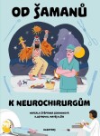 Od šamanů neurochirurgům Štěpánka Sekaninová