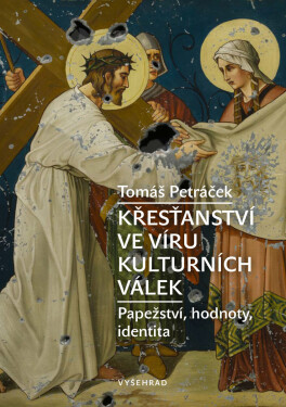 Křesťanství ve víru kulturních válek - Tomáš Petráček