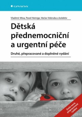 Dětská přednemocniční a urgentní péče - kolektiv autorů, Vladimír Mixa, Pavel Heinige, Václav Votruba - e-kniha