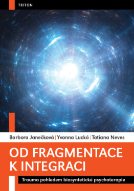 Od fragmentace k integraci - Patricia Janečková, Tatiana Neves, Yvonna Lucká - e-kniha