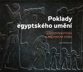 Poklady egyptského umění - Hana Benešovská