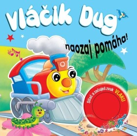 Vláčik Dug naozaj pomáha!