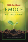 Emoce - Klíč k uzdravení - Josef Jonáš